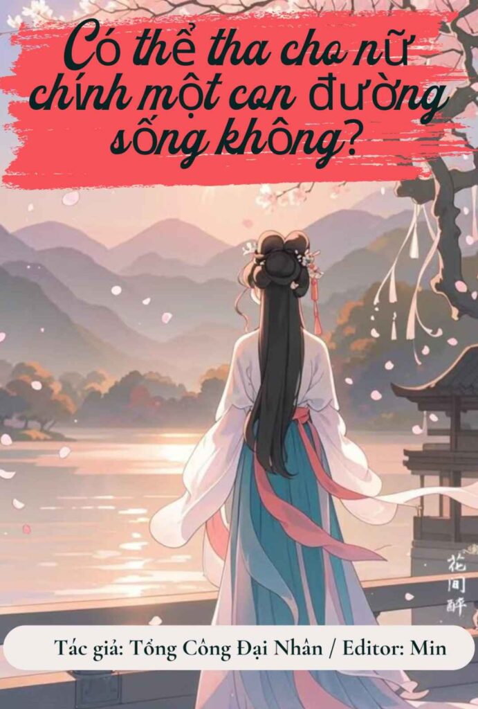 Có Thể Tha Cho Nữ Chính Một Con Đường Sống Không?