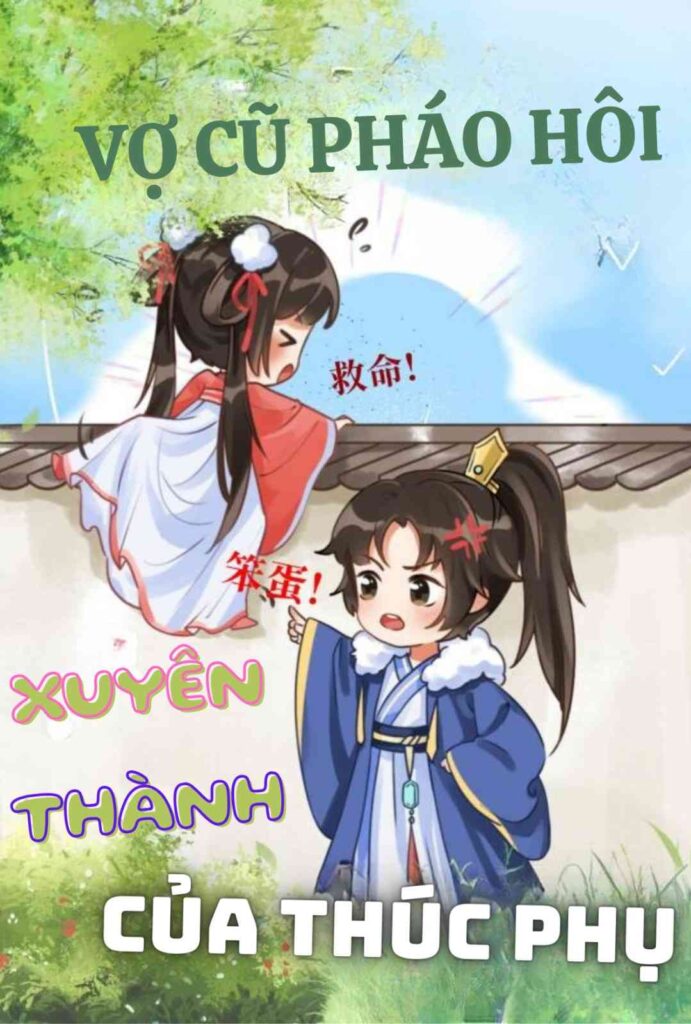 Xuyên Thành Vợ Cũ Pháo Hôi Của Thúc Phụ