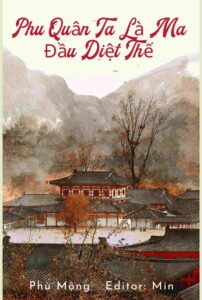 Phu Quân Ta Là Ma Đầu Diệt Thế