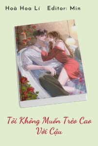 Tôi Không Muốn Trèo Cao Với Cậu