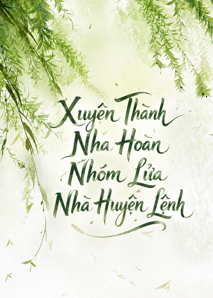 xuyên thành nha hoàn nhóm lửa nhà huyện lệnh